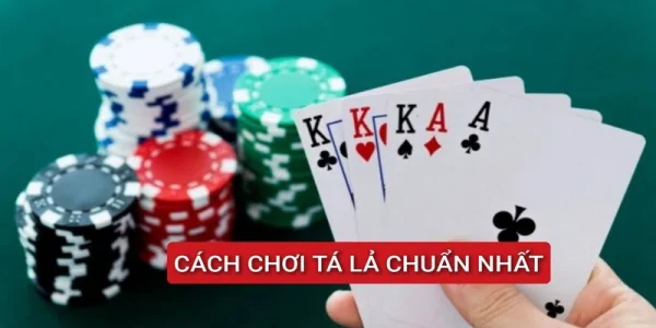 cach-choi-ta-la-chuan-nhat