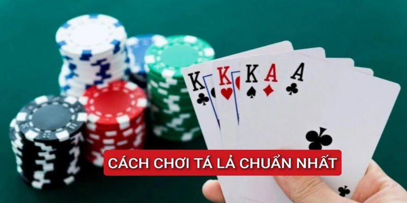 cach-choi-ta-la-chuan-nhat
