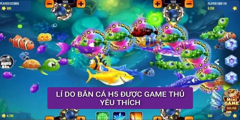 li-do-ban-ca-h5-duoc-yeu-thich